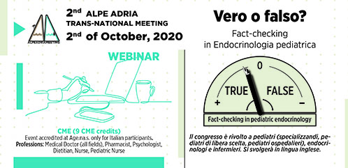 2nd Alpe Adria Trans-National Meeting.

True or false? Fact-checking in pediatric endocrinology